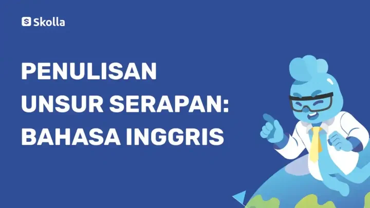 Kaidah Penulisan Unsur Serapan Bahasa Inggris dalam Bahasa Indonesia, Materi Wajib TKA & UTBK SNBT